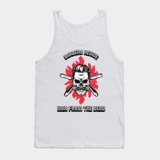 Barbers Revive Hair From the Dead Funny Barbershop Barber Tank Top